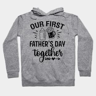 Funny Dad And Son Our First Fathers Day Together 2024 Baby Hoodie